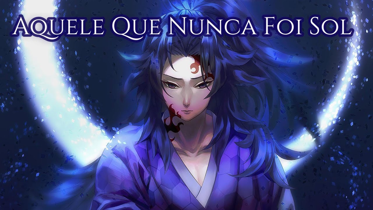 Aquele Que Nunca Foi Sol | Kokushibo (Demon Slayer)
