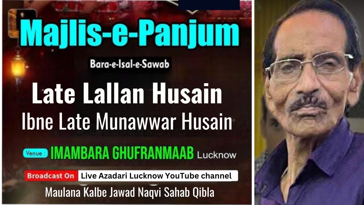 🔴 Live Majlis-e-Panjum | Marhum Lallan Husain | Maulana Kalbe Jawad Naqvi Sb Qb