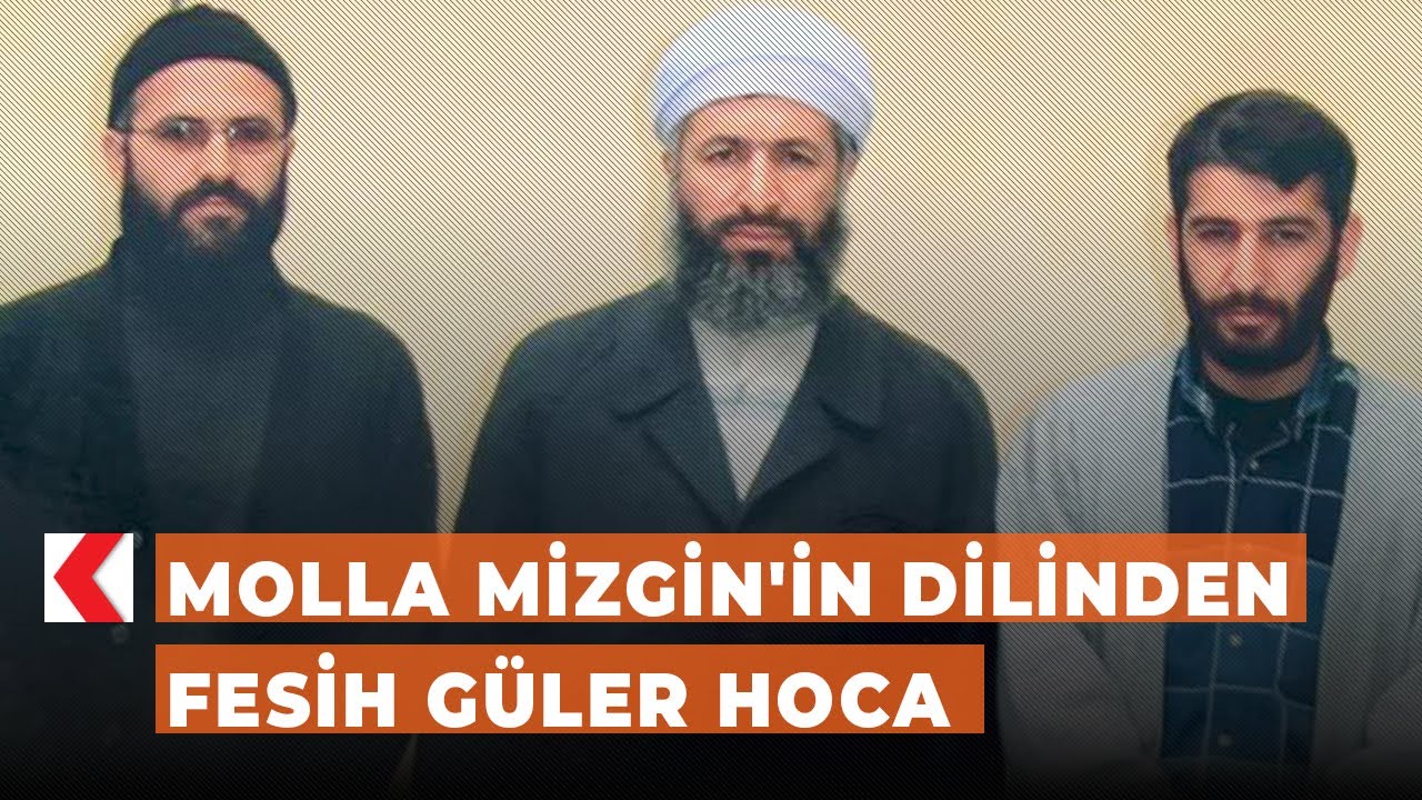 Molla Mizgin'in dilinden Fesih Güler Hoca