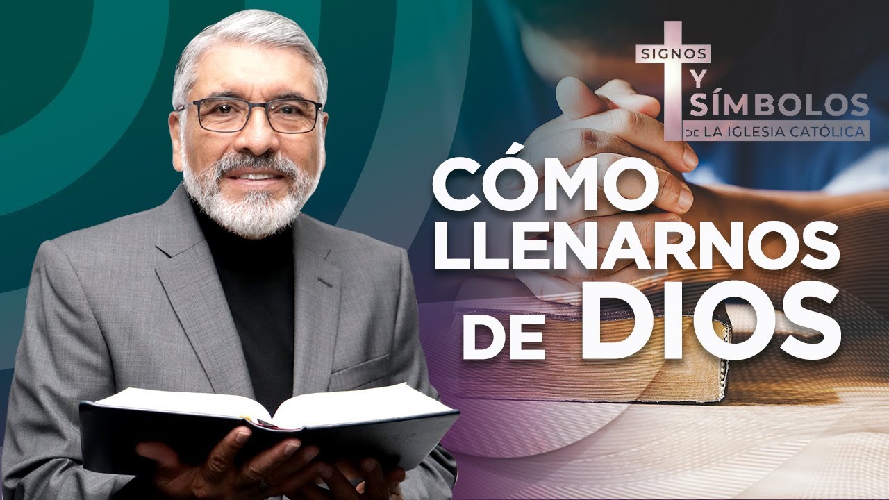 COMO LLENARNOS MAS DE DIOS (Signos y Símbolos de la Iglesia) - Salvador Gómez Predicador Católico