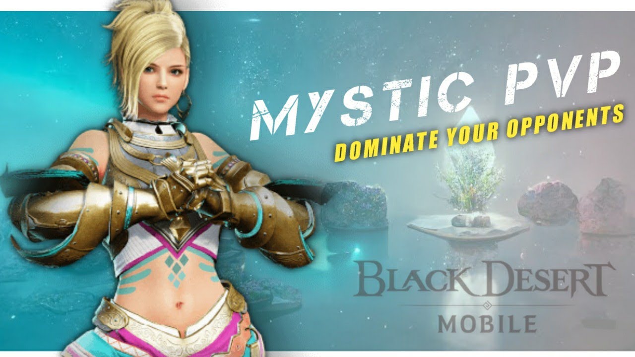 Mystic PvP: Dominate Your Opponents | Black Desert Mobile