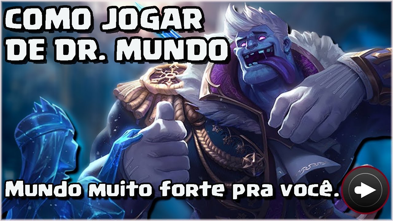 🔴 COMO JOGAR DE DR. MUNDO - O TANQUE MAIS BUFFADO DO LOL - FALA DO CHAMP