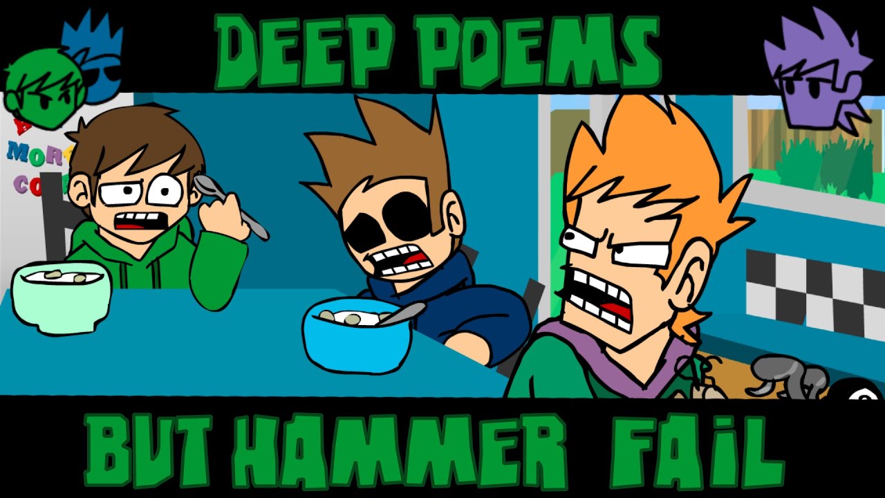 Deep poems but Eddsworld Hammer fail +fla