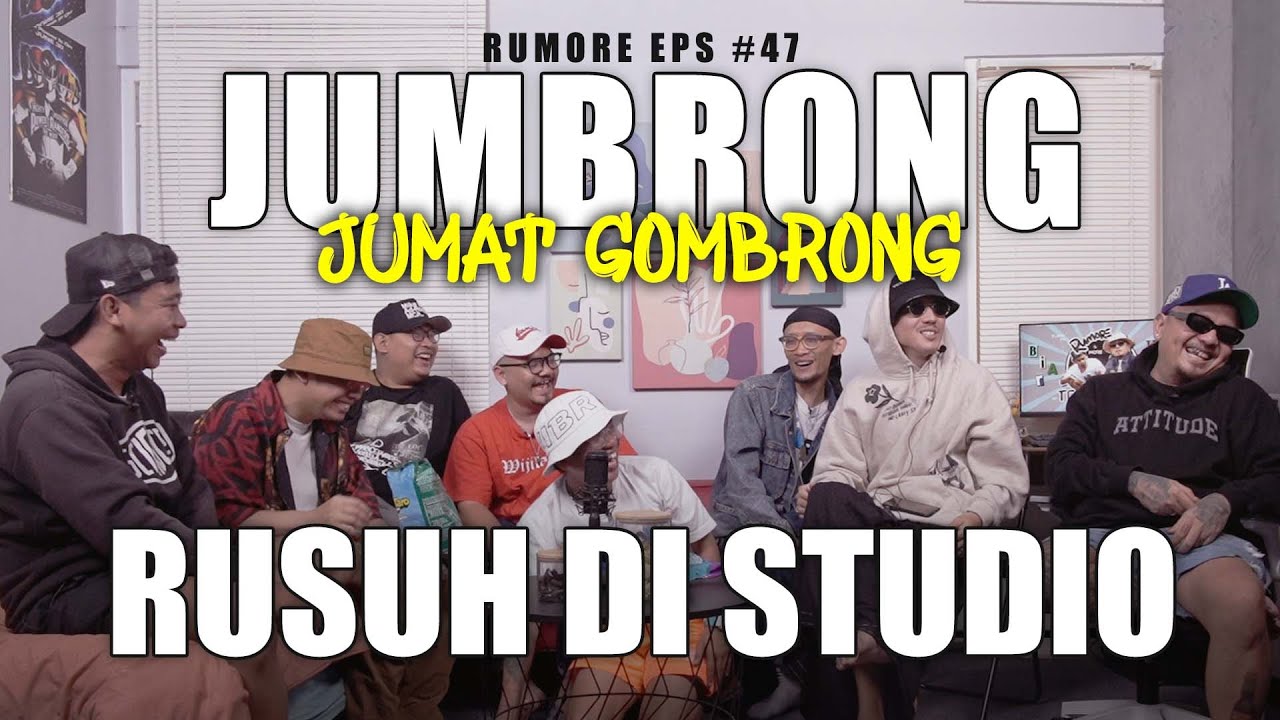 RUMORE Eps #47 - JUMAT GOMBRONG - RUSUH DI STUDIO