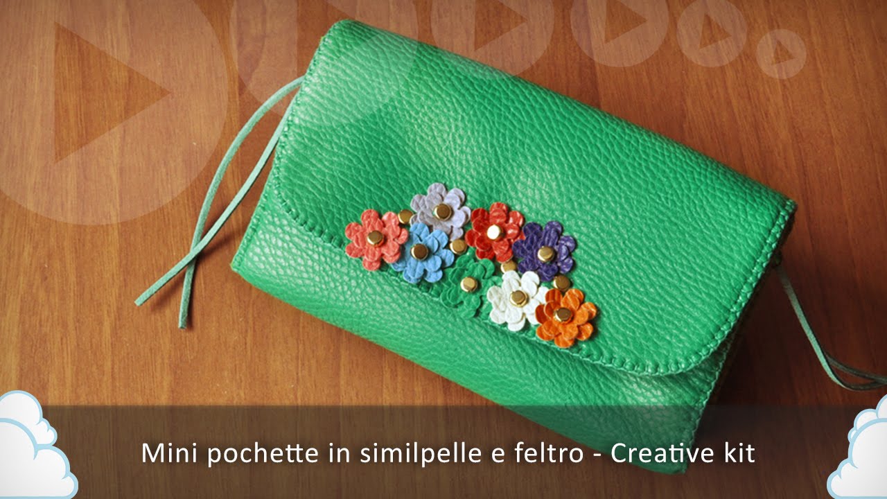 Creative kit - Pochette piccola in similpelle e feltro (Tutorial)