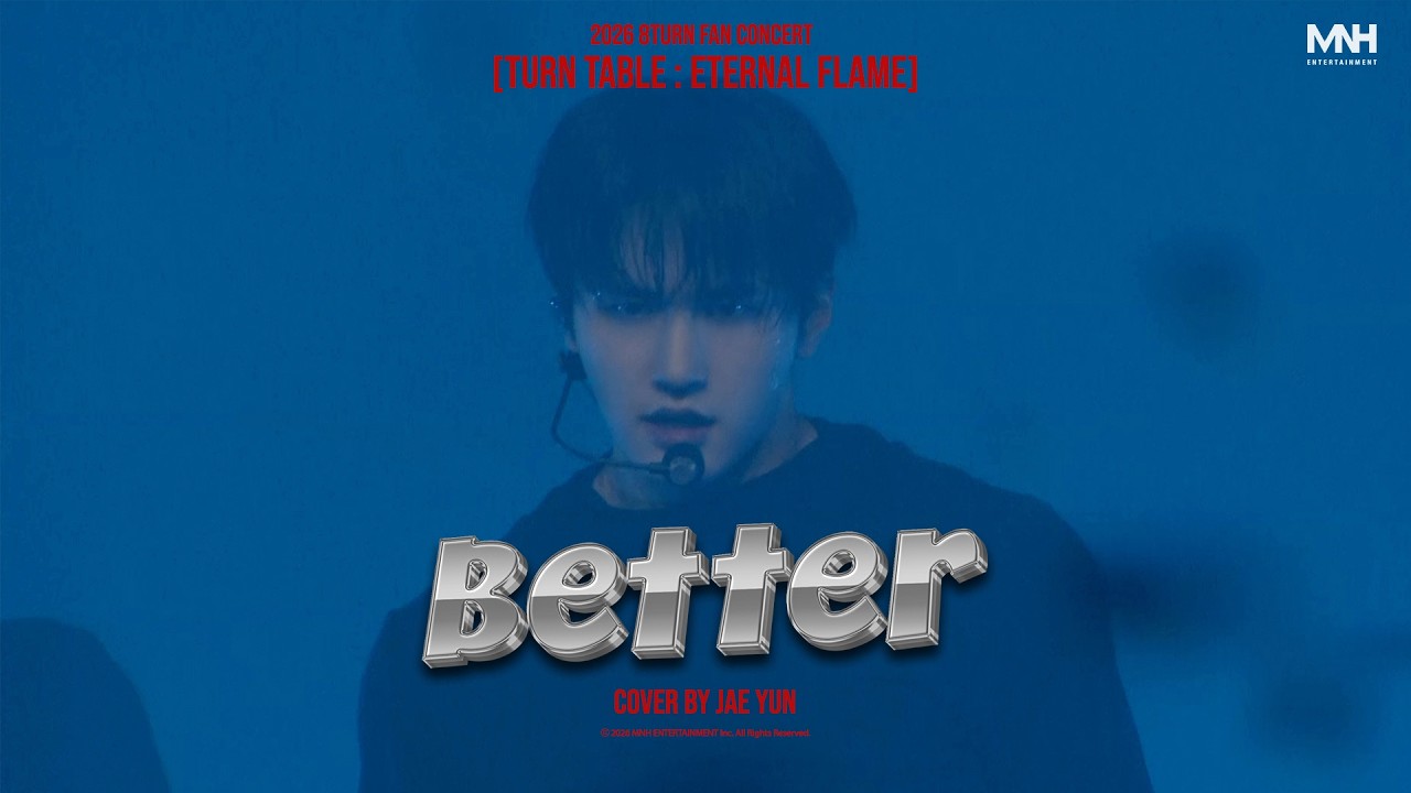 'Better' BY JAE YUN (2026 8TURN FANCON [TURN TABLE : ETERNAL FLAME])