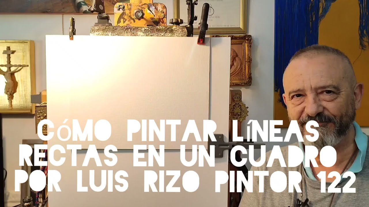 CÓMO PINTAR LÍNEAS RECTAS EN UN CUADRO POR LUIS RIZO PINTOR 122