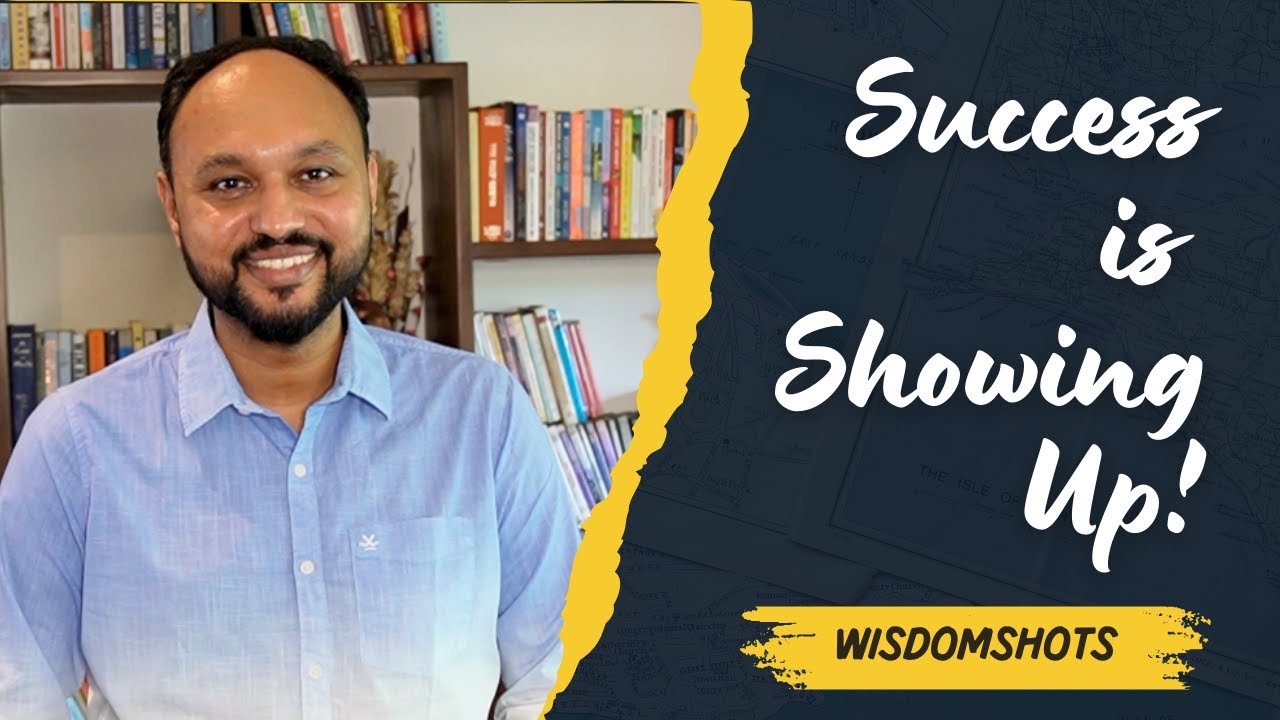 Show Up Anyway I WisdomShots i Sreejith Krishnan