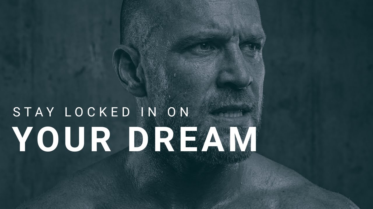 STAY LOCKED IN ON YOUR DREAM - Motivational Speech