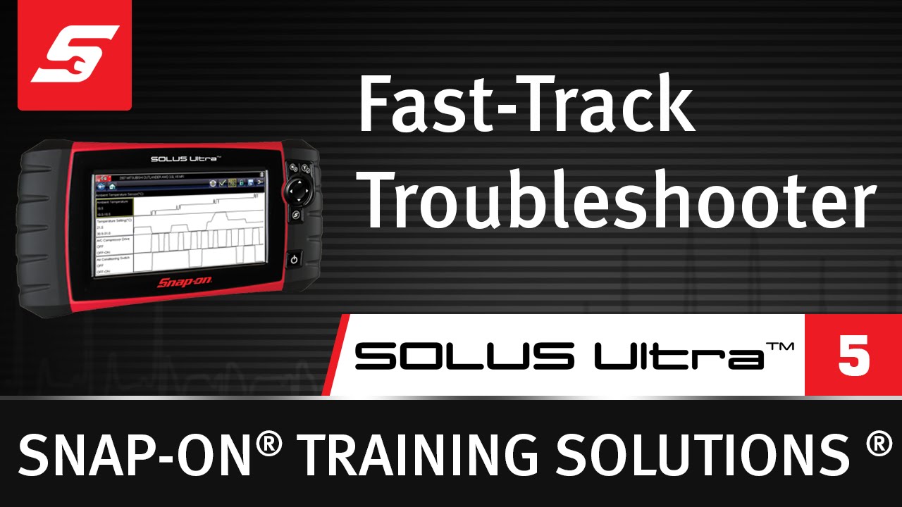 Fast-Track Troubleshooter : SOLUS Ultra™  (Pt. 5/8) | Snap-on Training Solutions®