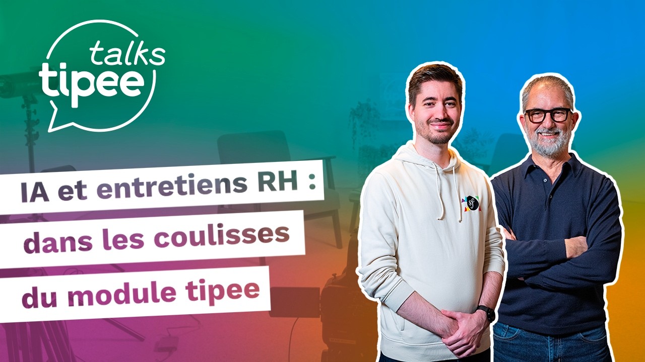 IA et entretiens RH: dans les coulisses du module tipee avec Jean-Marc Fillistorf et Bastien Clément