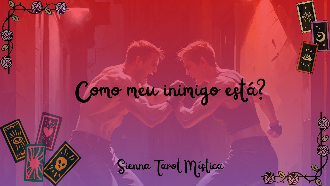🔮✨Como está meu inimigo?- Sienna Tarot 🔮✨