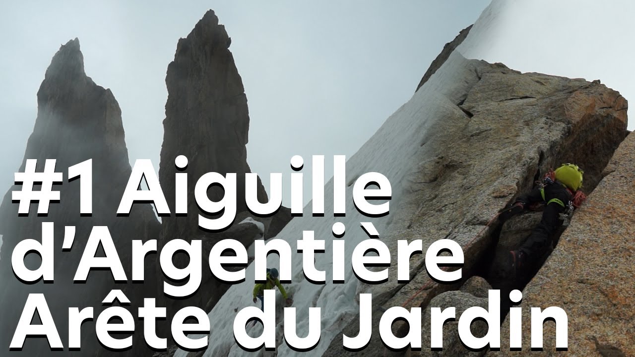 #1 Arête du Jardin Aiguille d'Argentière Chamonix Mont-Blanc alpinisme montagne escalade