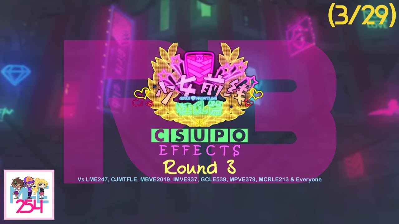 G'FM Csupo Effects Round 3 Vs LME247, CJMTFLE, MBVE2019, IMVE937, GCLE539, MPVE379, MCRLE213 & EO