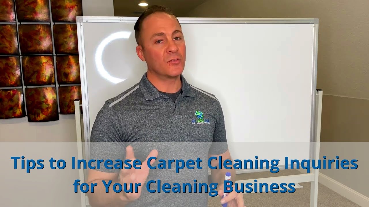 Tips to Increase Carpet Cleaning Inquiries for Your Cleaning Business
