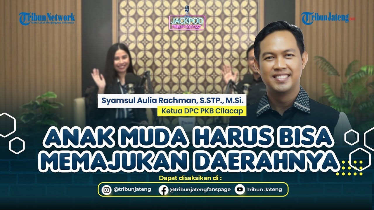 Syamsul Aulia Rahman, Ketua DPC PKB Cilacap : Anak Muda Harus Bisa Memajukan Daerahnya