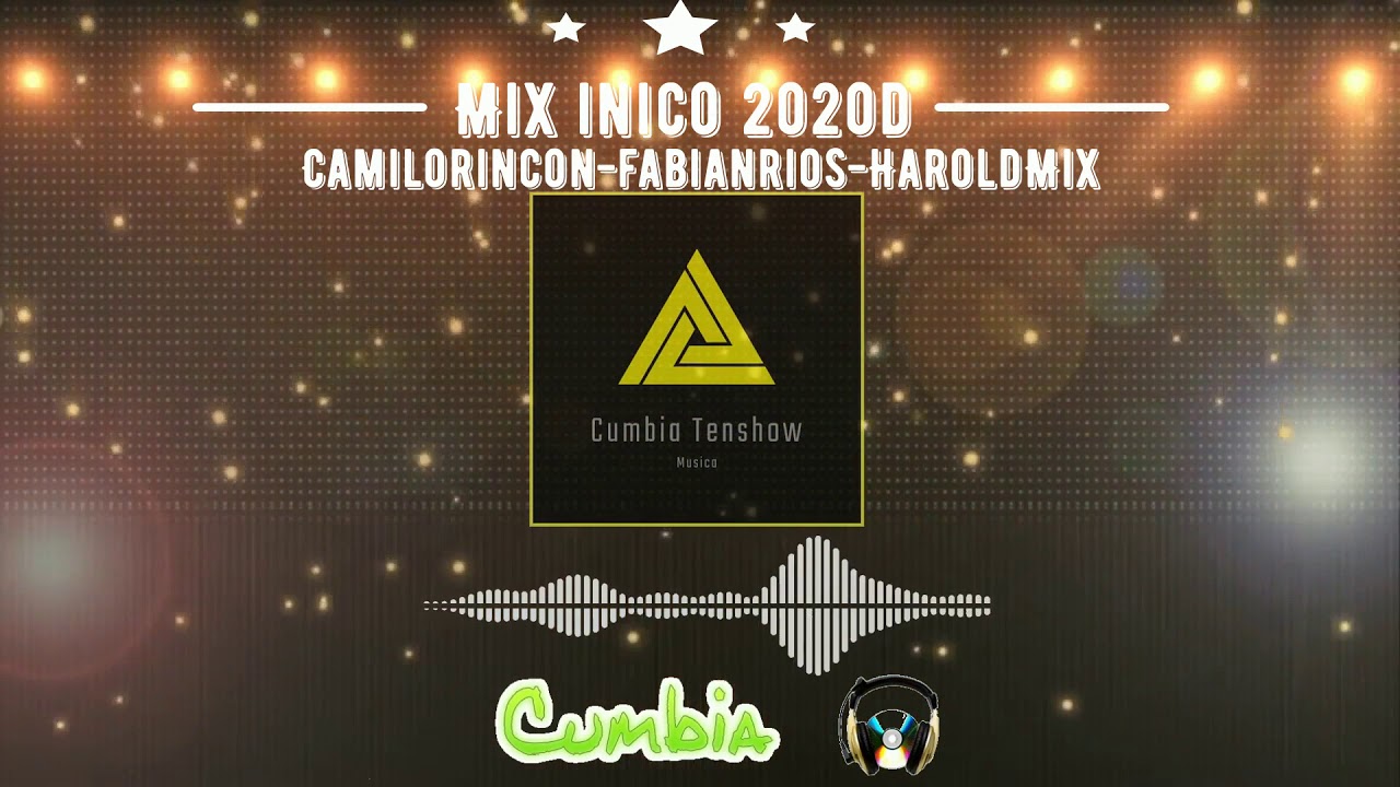 Mix Inicio 2020 - ( CUMBIATENSHOW  ) CamiloRincon-FabianRios-HaroldMix