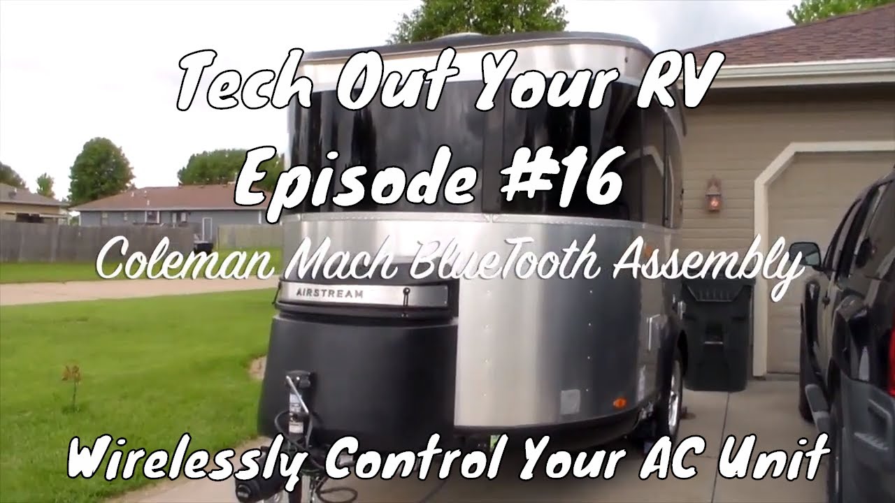 Airstream Basecamp Tech Out: Episode #16 AirXcel Coleman Mach Blue Tooth Assembly