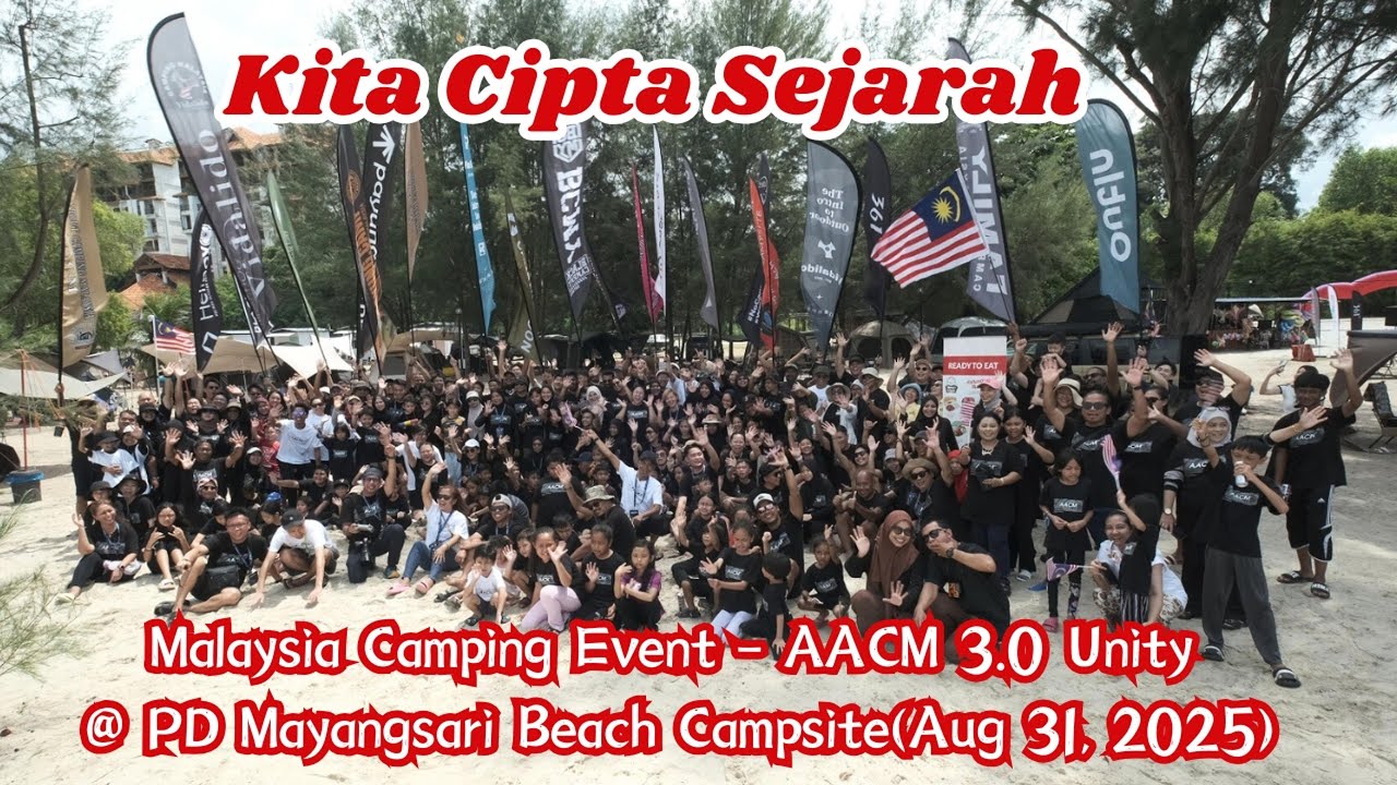 PD Mayangsari Beach Campsite I AACM Assemble 3.0 Unity I Kita Mencipta Sejarah Camping Malaysia