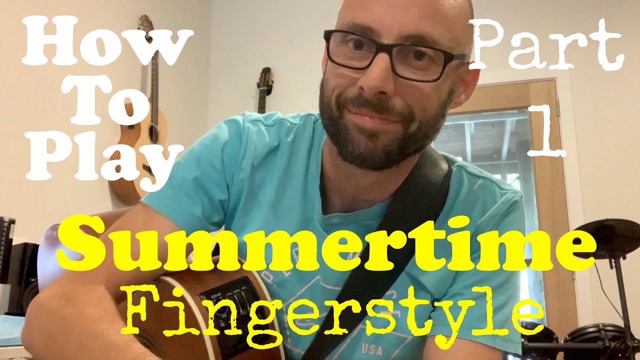 How to play Summertime fingerstyle jazz standard - lesson part 1