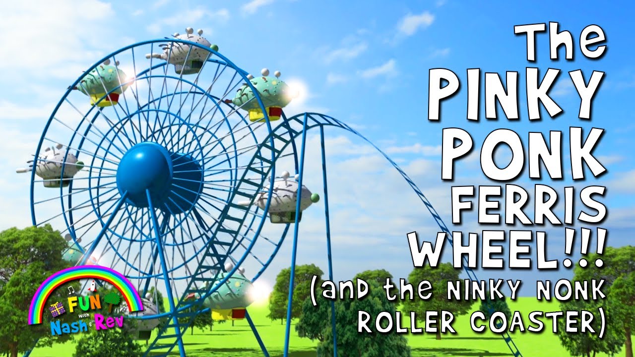 The Pinky Ponk FERRIS WHEEL!!!  (and the Ninky Nonk ROLLER COASTER!!!)  For KIDS!!!