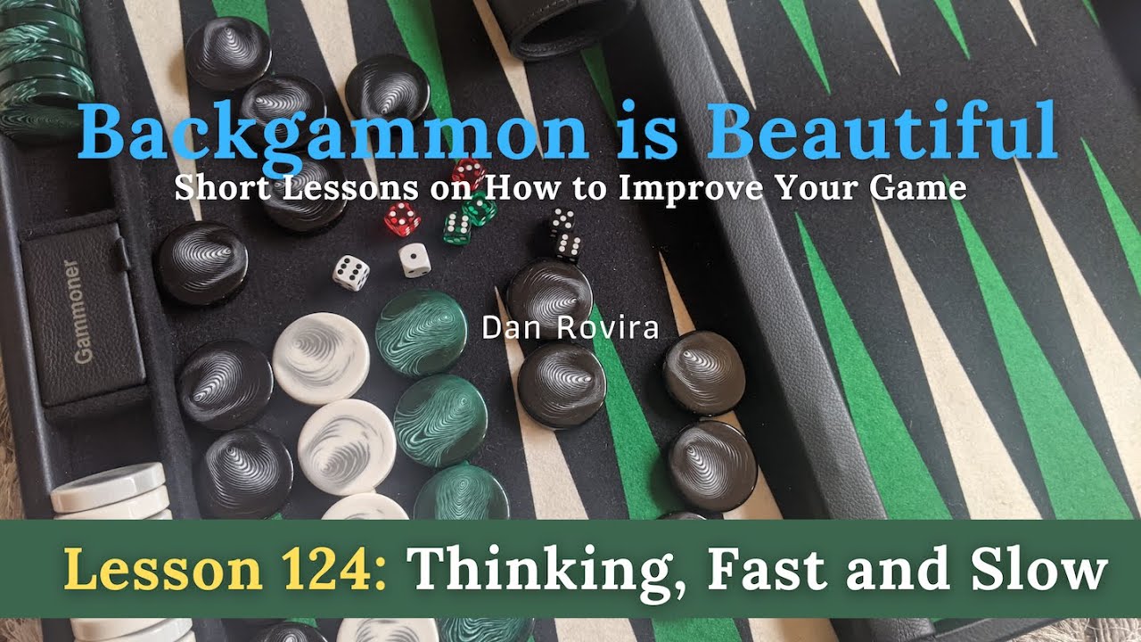 Backgammon: Thinking, Fast and Slow (Lesson 124)
