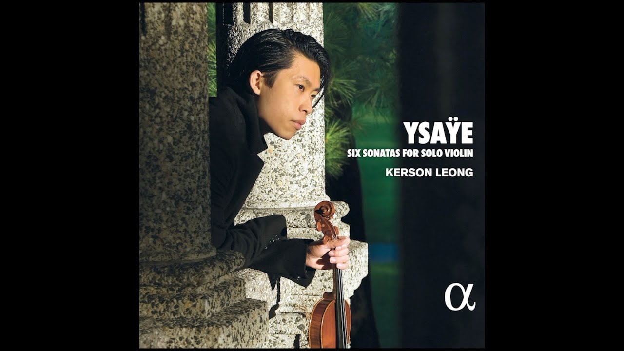 Ysaÿe: Obsession from Violin Sonata No. 2 | Kerson Leong