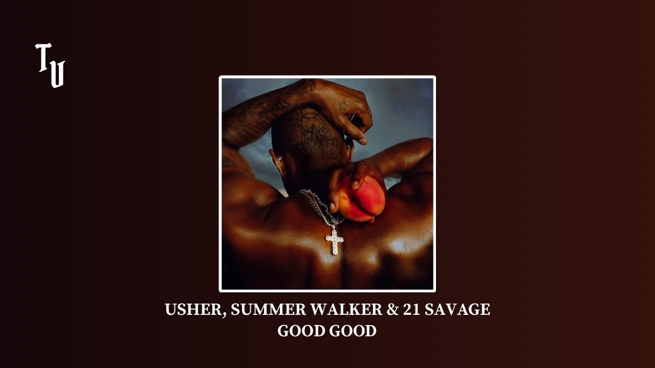 USHER, Summer Walker & 21 Savage | Good Good | Slowed + Reverb