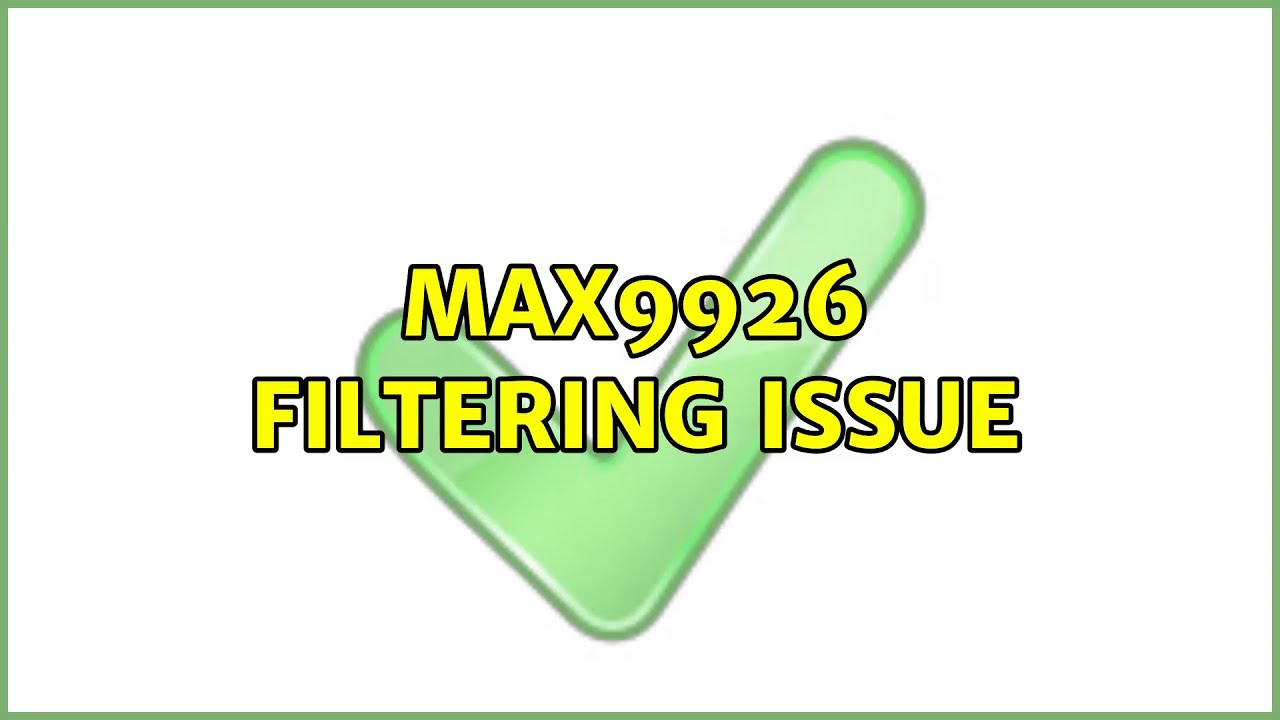 MAX9926 Filtering Issue