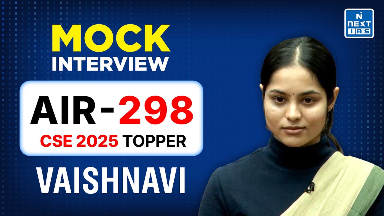Vaishnavi AIR 298 | CSE 2025 Topper | UPSC Mock Interview | NEXT IAS