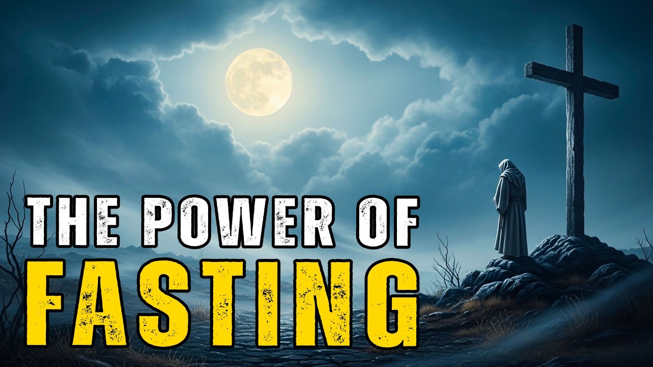 The Power of Fasting | How the Bible Says It Unlocks God’s Power