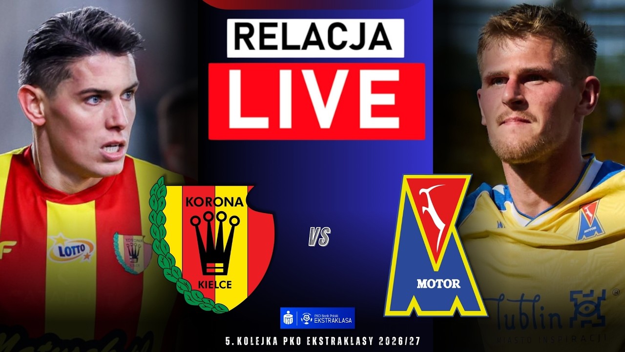 🔴 LIVE | KORONA KIELCE 1-1 MOTOR LUBLIN | 5. KOLEJKA PKO EKSTRAKLASY 2026/27 | RELACJA LIVE