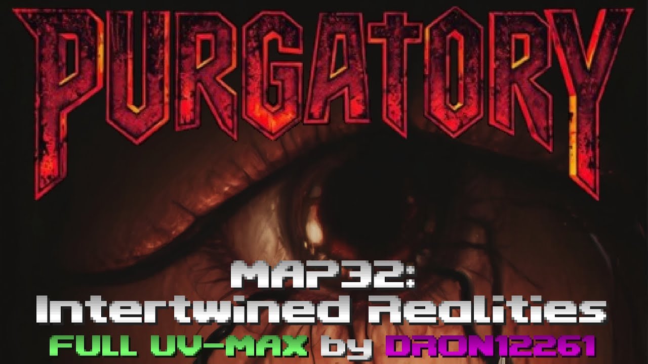 Purgatory: MAP32 Intertwined Realities (Secret Map) - Full UV-MAX Saveless [Megawad by Isolation]