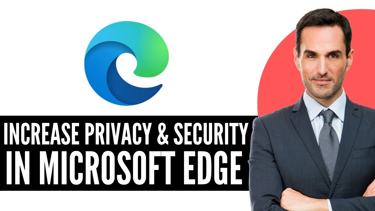 How to Increase Privacy & Security in Microsoft Edge (2026) Step-by-Step Full Guide