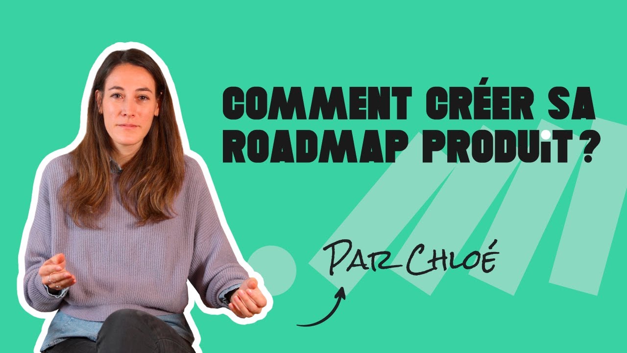 Comment créer sa Roadmap Produit ?