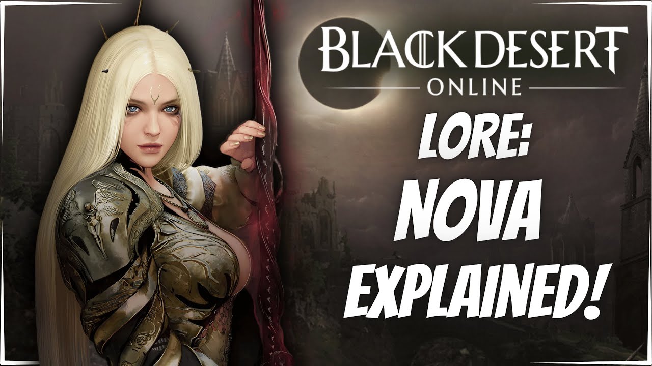 BDO LORE | Объясняем «Nova» из Black Desert