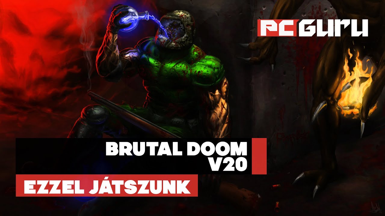 Brutal Doom v20 - Ezzel játszunk / pcguru.hu