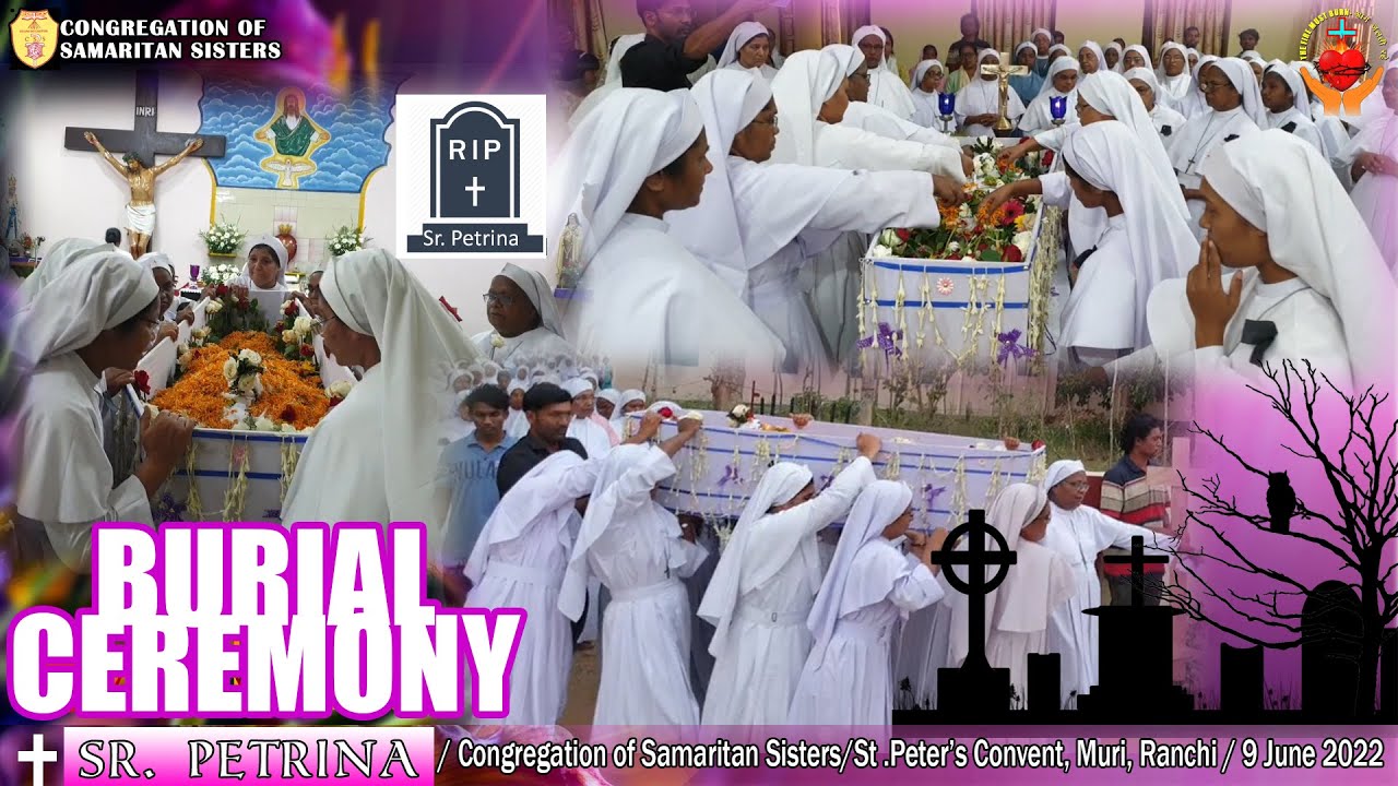 BURIAL RITE/दफ़न क्रिया/SR. PETRINA  OF SAMARITAN SISTERS/ST. PETER C.MURI/9 JUNE/RANCHI ARCHDIOCESE