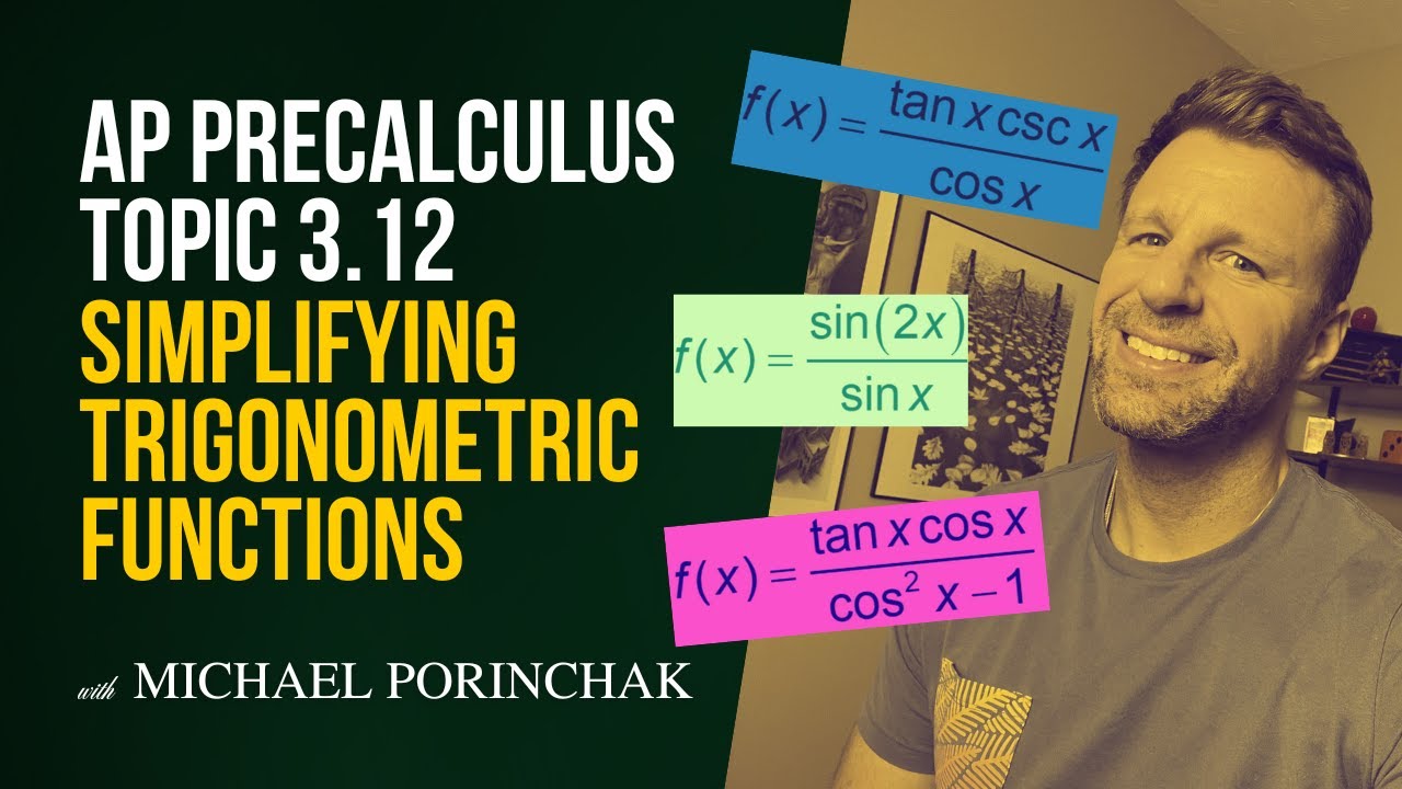 How to Simplify Trigonometric Functions [AP Precalculus Topic 3.12]