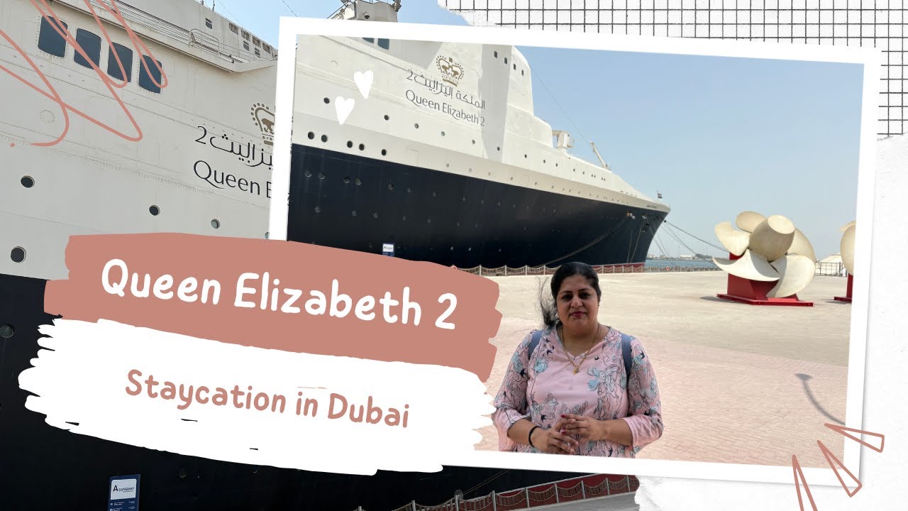 Queen Elizabeth 2 Ship | Staycation in Dubai | Floating Hotel