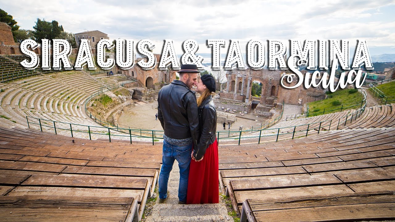 COSA VEDERE a SIRACUSA & TAORMINA [SICILIA ORIENTALE]