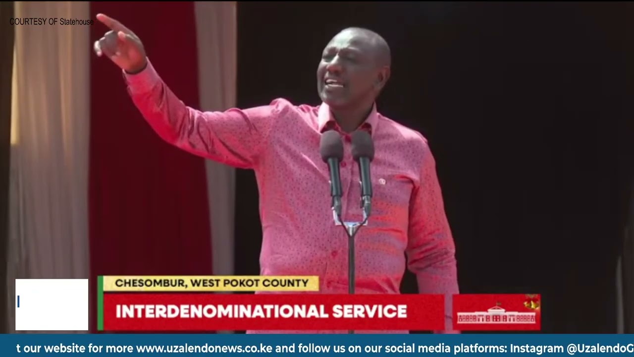President Ruto’s Speech Today During a Church Service in Chesombur, West Pokot County — Full