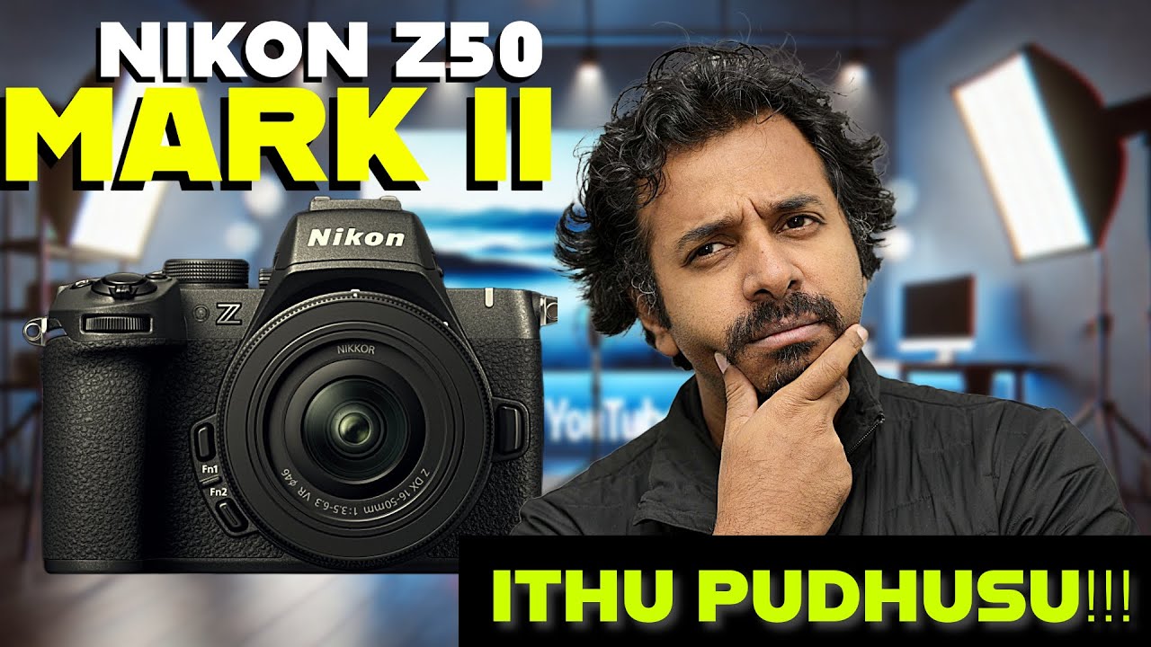 Nikon Z50 II - A D500 replacement?? | தமிழ்