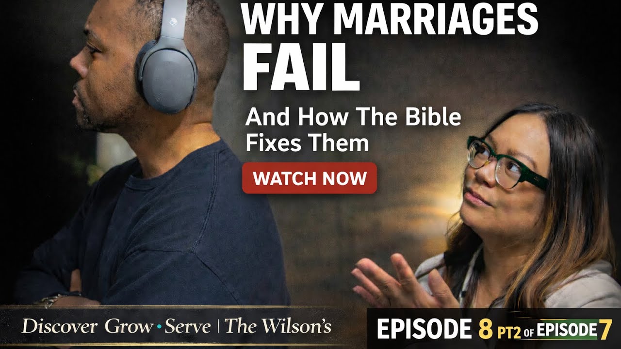 Why Marriages Fail & How The Bible Fixes Them - PT2