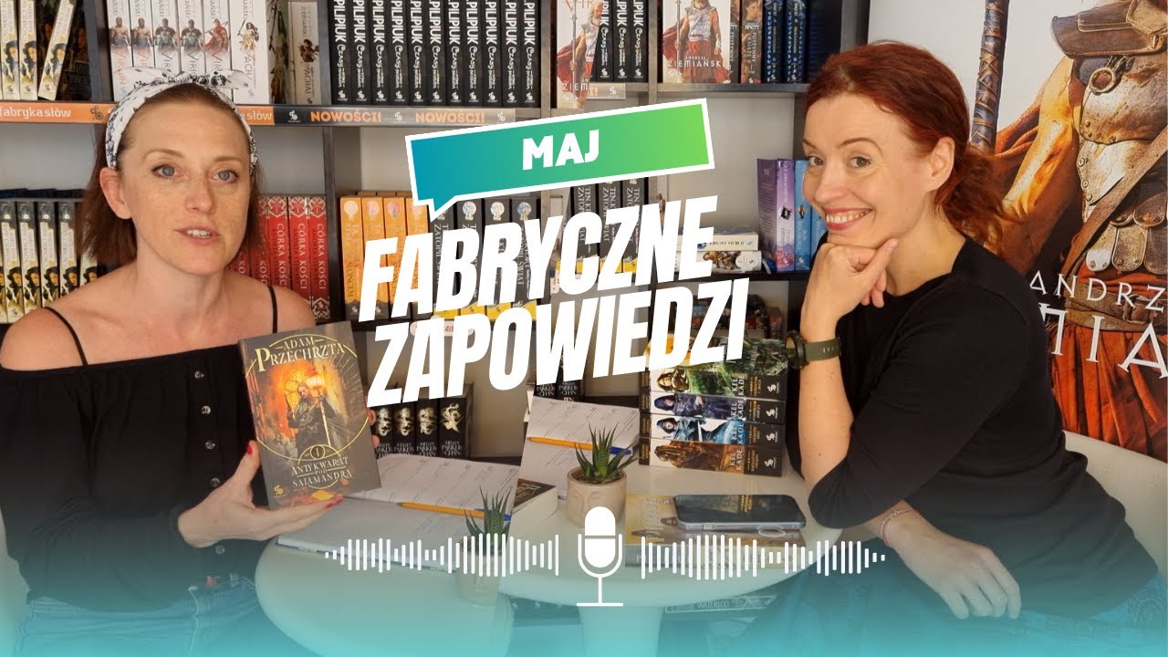 Maj w Fabryce | Zapowiedzi & odpowiedzi