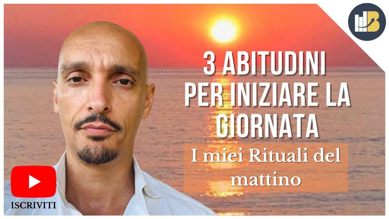3 ABITUDINI PER INIZIARE LA GIORNATA - I MIEI RITUALI DEL MATTINO