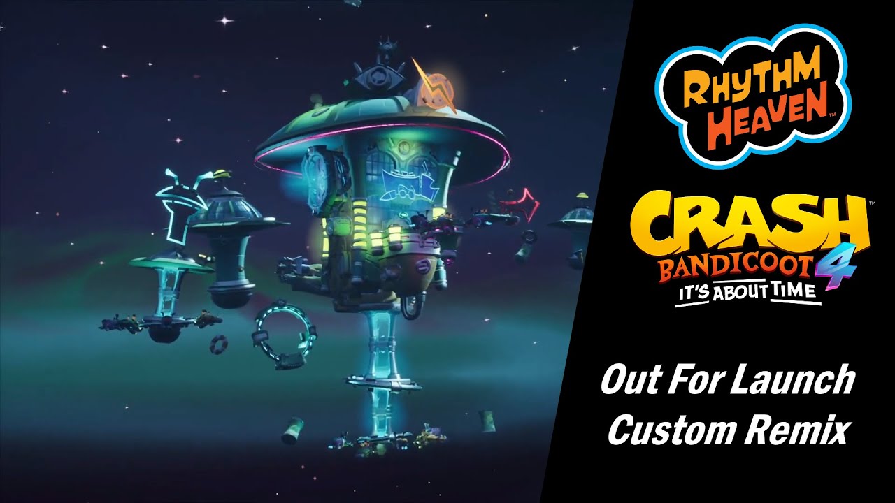 Rhythm Heaven Custom Remix - Out For Launch (Crash Bandicoot 4)