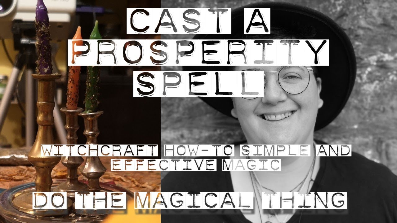 Witchcraft How-To: Cast A Prosperity Spell | Your Spell Story: Simple Effective Spellwork & Magic