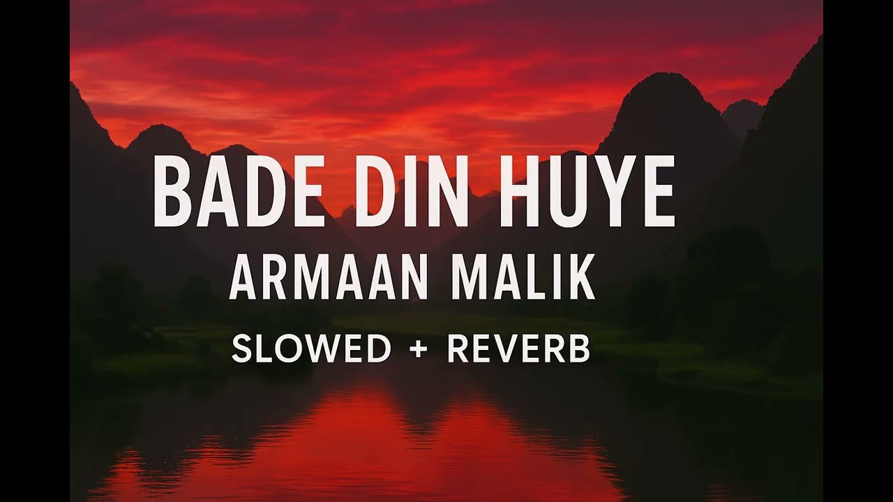 Bade Din Huye - Slowed + Reverb version | Armaan Mallik | Love in Vietnam
