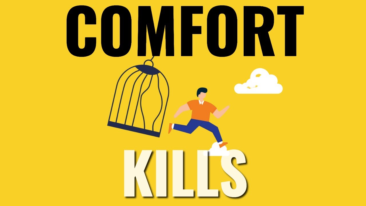 Comfort Will Ruin Your Life